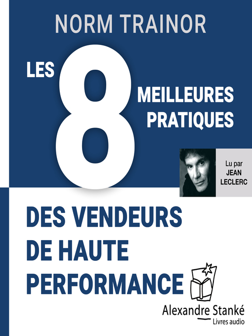 Title details for Les 8 meilleures pratiques des vendeurs de haute performance by Norm Trainor - Available